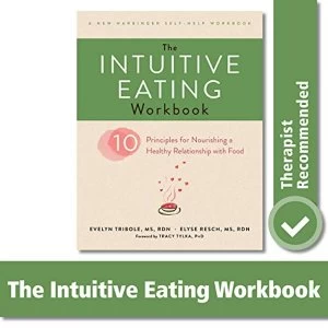 Image of The Intuitive Eating Workbook: Ten Principles for Nourishing a Healthy Relationship with Food by Elyse Resch, Evelyn Tribole...