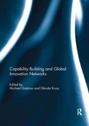 Image of Capability Building and Global Innovation Networks