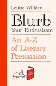 Image of Blurb Your Enthusiasm : An A-Z of Literary Persuasion