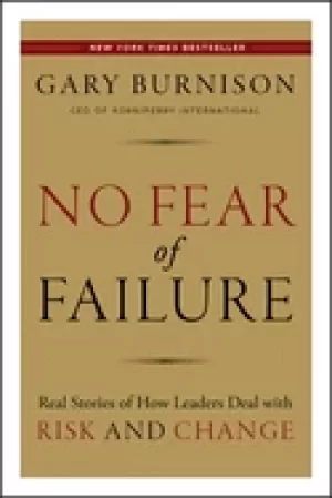 Image of no fear of failure real stories of how leaders deal with risk and change