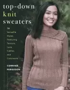 Image of top down knit sweaters 16 versatile styles featuring texture lace cables a