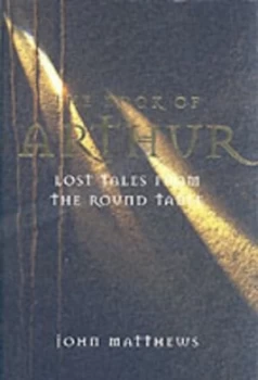 Image of The Book of Arthur by John Matthews Hardback