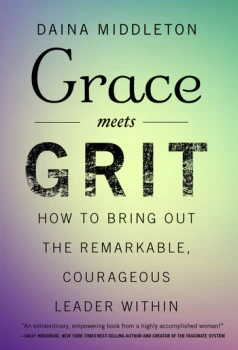 Image of Grace Meets GritHow to Bring Out the Remarkable Courageous Leader Within