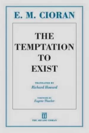 Image of The temptation to exist by E. M. Cioran