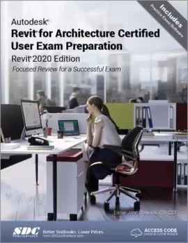 Image of Autodesk Revit for Architecture Certified User Exam Preparation (Revit 2020 Edition)
