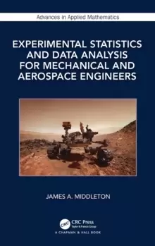 Image of Experimental Statistics and Data Analysis for Mechanical and Aerospace Engineers