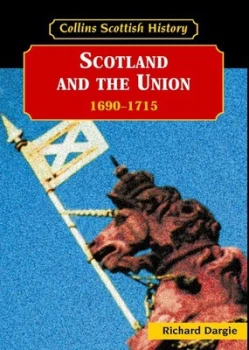Image of Scotland and the Union 1690-1715 by Richard Dargie Paperback