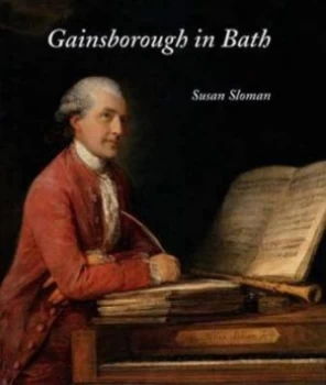 Image of Gainsborough in Bath by Susan Sloman Hardback