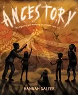 Image of ancestory the mystery and majesty of ancient cave art
