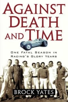 Image of Against Death and Time by Brock Yates Paperback