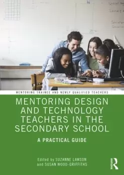 Image of Mentoring Design and Technology Teachers in the Secondary SchoolA Practical Guide