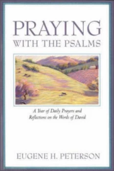 Image of Praying with the Psalms by Eugene H. Peterson Paperback