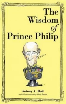Image of The Wisdom of Prince Philip by Antony a Butt Hardback