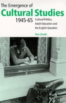 Image of The Emergence of Cultural Studies by Tom Steele Paperback