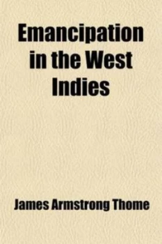 Image of Emancipation in the West Indies a Six Months Tour in Antiqua Barbados and Jamaica in the Year 1837 by James Armstrong Thome Paperback