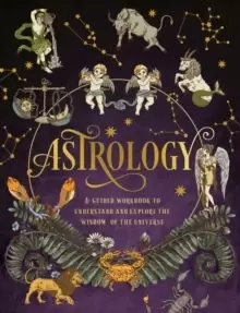 Image of Astrology: A Guided Workbook : Understand and Explore the Wisdom of the Universe Volume 2