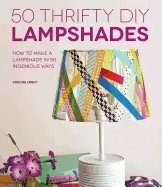 Image of 50 thrifty diy lampshades how to make a lampshade in 50 ingenious ways