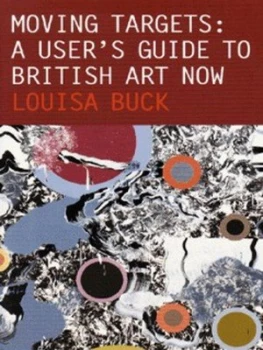 Image of Moving Targets by Louisa Buck Book