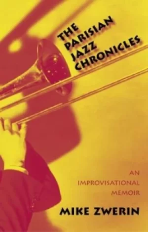 Image of The Parisian jazz chronicles by Michael Zwerin