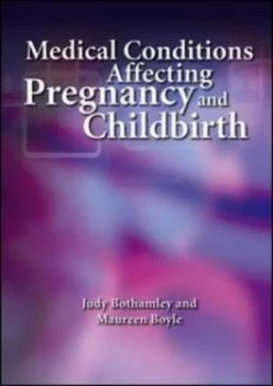 Image of Medical Conditions Affecting Pregnancy and Childbirth by Judy Bothamley and Maureen Boyle Paperback