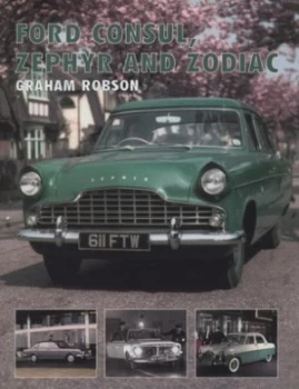 Image of Ford Consul Zephyr and Zodiac by Graham Robson Hardback
