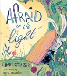 Image of Afraid of the Light : A Story about Facing Your Fears