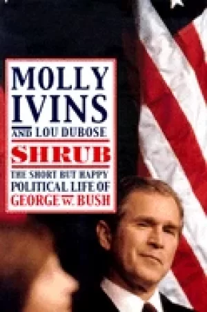 Image of shrub the short but happy political life of george w bush