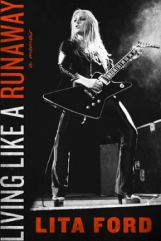 Image of Living like a Runaway by Lita Ford Hardback