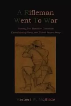 Image of A Rifleman Went to War by Herbert W McBride