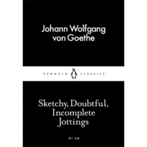 Image of Sketchy, Doubtful, Incomplete Jottings by Johann Wolfgang von Goethe (Paperback, 2015)