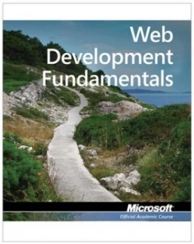 Image of Web Developer Fundamentals Exam 98-363 by Microsoft Official Academic Course Book