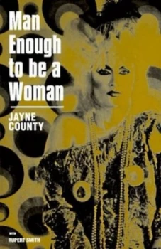 Image of Man Enough to Be a Woman by Jayne County Book