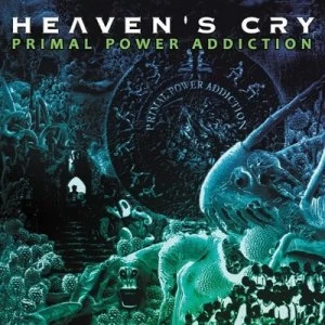 Image of Primal Power Addiction by Heavens Cry CD Album