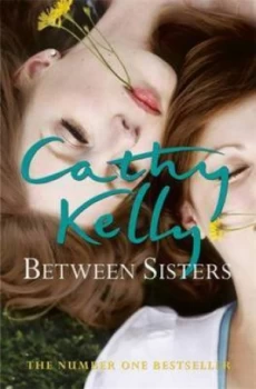 Image of Between Sisters by Cathy Kelly Paperback