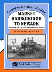 Image of Market Harborough to Newark : Including Belgrave Road Branch.