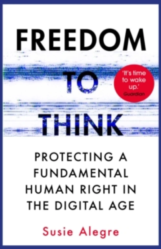 Image of Freedom to Think : Protecting a Fundamental Human Right in the Digital Age Paperback / softback