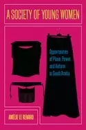 Image of society of young women opportunities of place power and reform in saudi ar