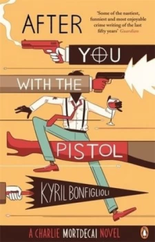 Image of After You with the Pistol by Kyril Bonfiglioli Paperback