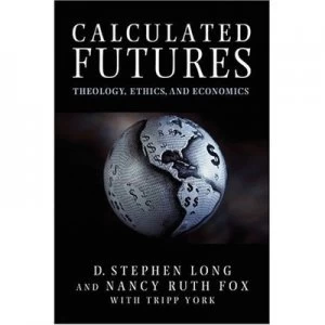 Image of Calculated Futures by D. Stephen Long Paperback