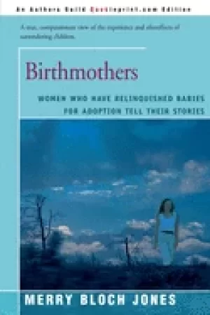 Image of birthmothers women who have relinquished babies for adoption tell their sto