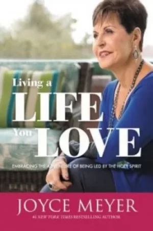 Image of Living a life you love by Joyce Meyer