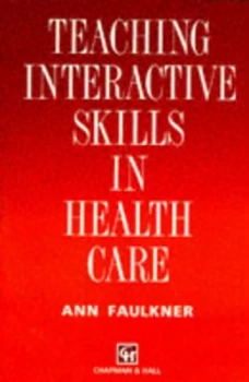 Image of Teaching Interactive Skills in Health Care by Ann Faulkner Paperback