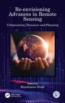 Image of Re-envisioning Advances in Remote Sensing : Urbanization, Disasters and Planning