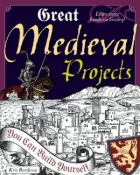 Image of Great Medieval Projects by Kris Bordessa