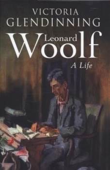 Image of Leonard Woolf by Victoria Glendinning Hardback