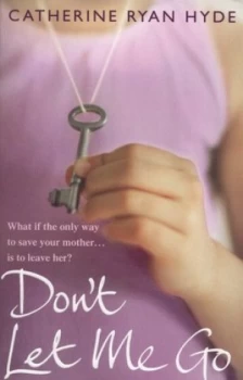 Image of Dont Let Me Go by Catherine Ryan Hyde Paperback
