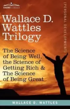 Image of Wallace D Wattles Trilogy by Wallace D Wattles