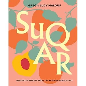 Image of SUQAR Desserts and Sweets from the Modern Middle East Hardback 2018