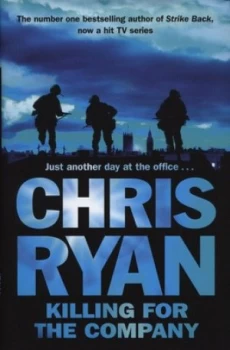 Image of Killing for the Company by Chris Ryan Hardback
