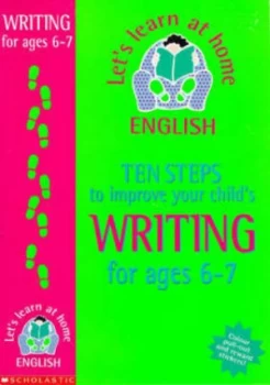 Image of Ten Steps to Improve Your Childs Writing. Age 6-7 by Sue Palmer Paperback